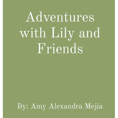 Adventures with Lily and Friends