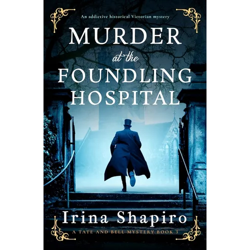 Murder at the Foundling Hospital: An Addictive Historical Victorian Mystery