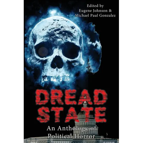 Dread State - A Political Horror Anthology
