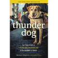 Thunder Dog: The True Story of a Blind Man, His Guide Dog, and the Triumph of Trust
