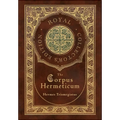 The Corpus Hermeticum (Royal Collector's Edition) (Case Laminate Hardcover with Jacket)