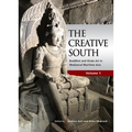 The Creative South: Buddhist and Hindu Art in Mediaeval Maritime Asia, Volume 1