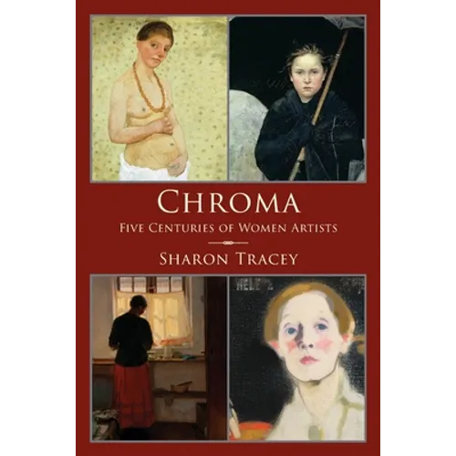 Chroma: Five Centuries of Women Artists