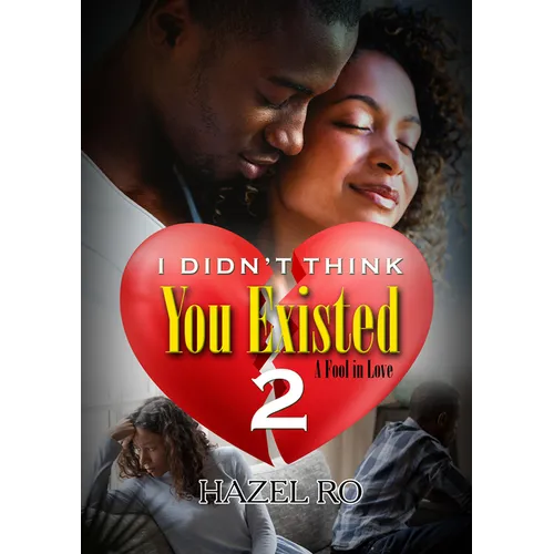 I Didn't Think You Existed 2: A Fool in Love