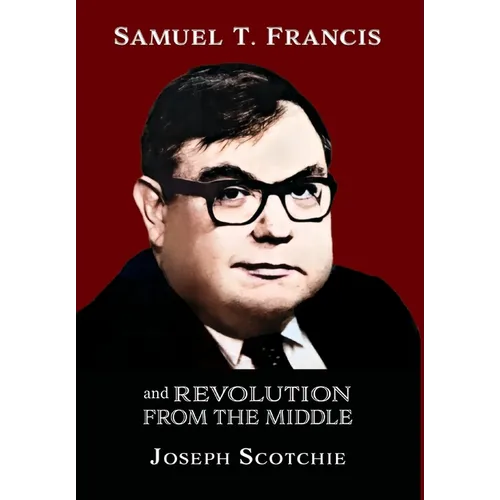 Samuel T. Francis and Revolution from the Middle