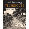 Ink Drawing Techniques: A Complete Handbook of Pen, Brush and Ink Drawing Methods