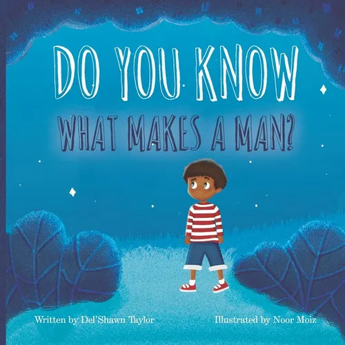 Do You Know What Makes a Man?