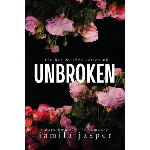 Unbroken: Dark Bully BWWM Romance