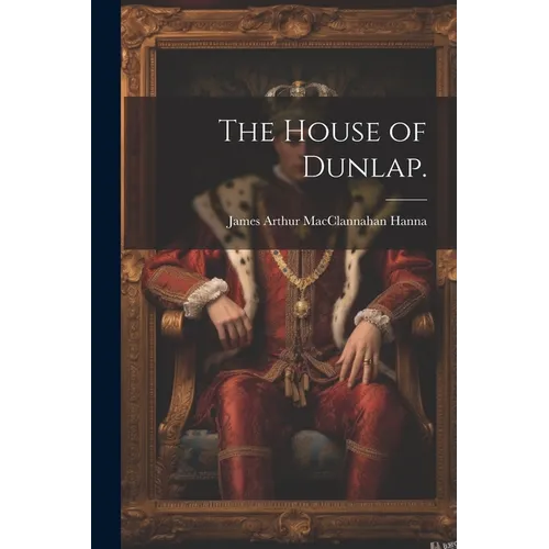 The House of Dunlap.