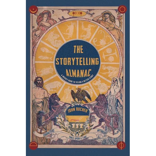 The Storytelling Almanac: A Weekly Guide To Telling A Better Story