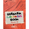 Sneakerz Coloring Book Vol. 2: Color the hottest sneakers ever made!