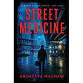 Street Medicine: A Cyrus Darian Medical Thriller Book 2