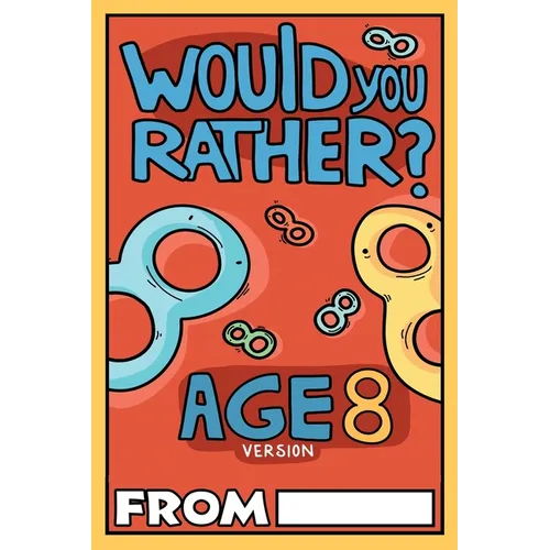 Would You Rather Age 8 Version