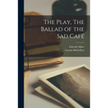 The Play, The Ballad of the Sad Café