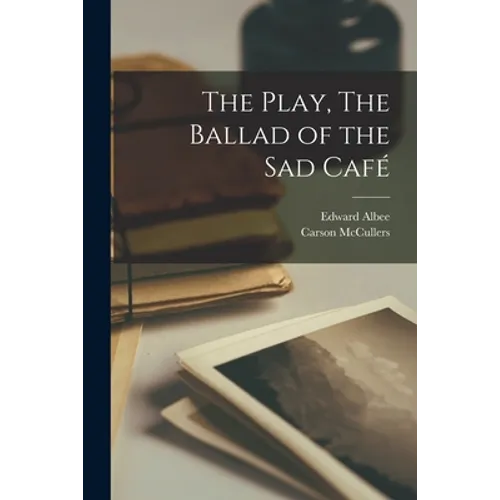 The Play, The Ballad of the Sad Café
