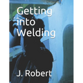 Getting into Welding