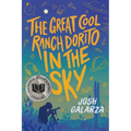 The Great Cool Ranch Dorito in the Sky: (National Book Award Finalist)
