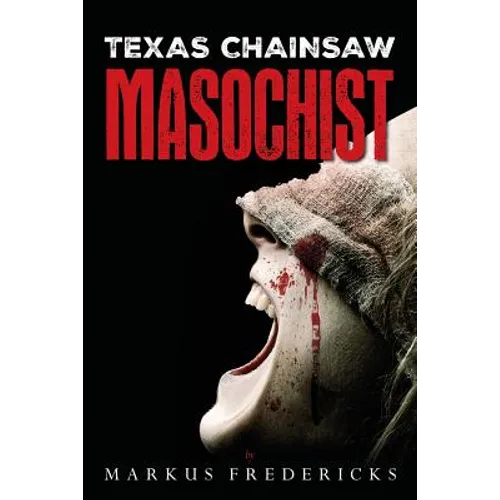Texas Chainsaw Masochist