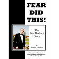 Fear Did This!: The Ben Hudach Story
