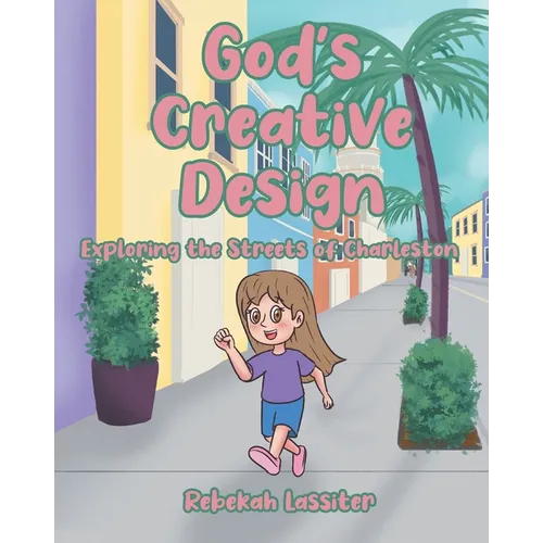 God's Creative Design: Exploring The Streets of Charleston