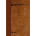 Indian Art, Industry & Education