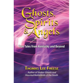 Ghosts, Spirits, & Angels: True Tales from Kentucky and Beyond