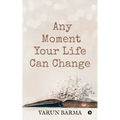 Any Moment Your Life Can Change