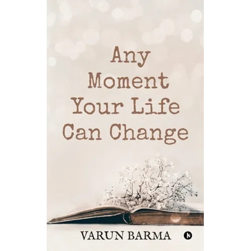 Any Moment Your Life Can Change