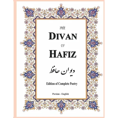 The Divan of Hafiz: Edition of Complete Poetry