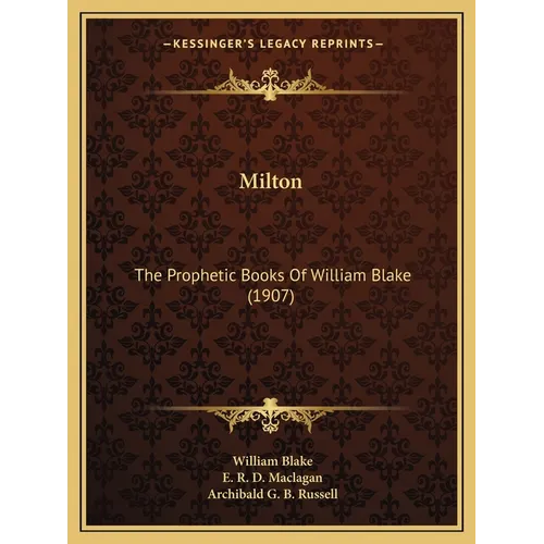 Milton: The Prophetic Books Of William Blake (1907)