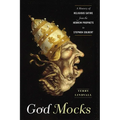 God Mocks: A History of Religious Satire from the Hebrew Prophets to Stephen Colbert