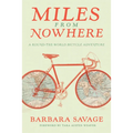 Miles from Nowhere: A Round-The-World Bicycle Adventure