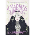 A Madness Unmade