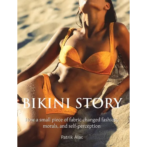 Bikini Story: How a small piece of fabric changed fashion, morals, and self-perception