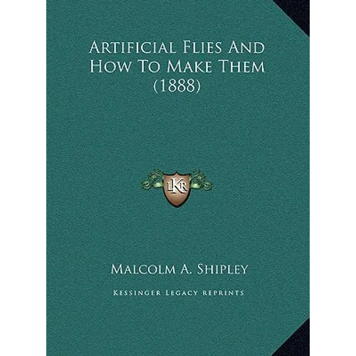 Artificial Flies And How To Make Them (1888)