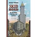 Skid Road: An Informal Portrait of Seattle