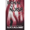 Signal to Noise (A Novel)