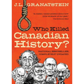 Who Killed Canadian History? Revised Edition