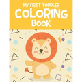 My First Toddler Coloring Book: Fun with Letters, Numbers, Shapes, Colors, Foods and Animals - Coloring Book for Preschoolers & Toddlers