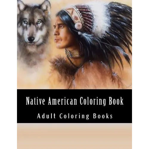 Native American Coloring Book For Adults: Beautiful One Sided Native American Designs