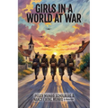 Girls in a World at War
