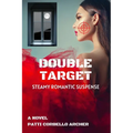 Double Target: Steamy Romantic Suspense