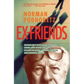 Ex Friends: Falling Out with Allen Ginsberg, Lionel and Diana Trilling, Lillian Hellman, Hannah Arendt, and Norman Mailer