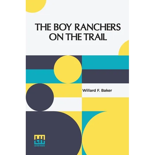 The Boy Ranchers On The Trail: Or, The Diamond X After Cattle Rustlers