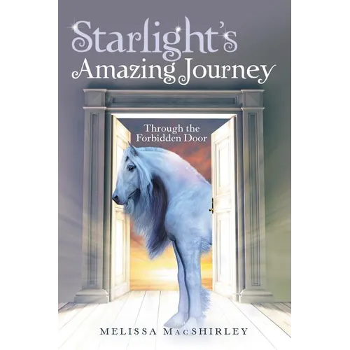 Starlight'S Amazing Journey: Through the Forbidden Door