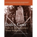 Dudley Carter: Tales of the Legendary Wood Sculptor