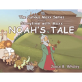 The Curious Maxx Series Presents Storytime with Maxx Noah's Tale