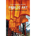 Public Art: Theory, Practice and Populism