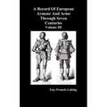 A Record of European Armour and Arms Through Seven Centuries, Volume III