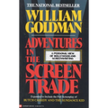 Adventures in the Screen Trade: A Personal View of Hollywood and Screenwriting
